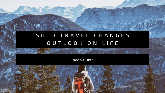 Solo Travel Changes Outlook on Life