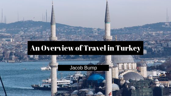 An Overview of Travel in Turkey
