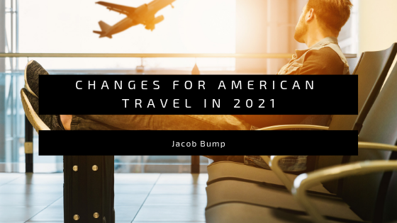 Changes for American Travel in 2021